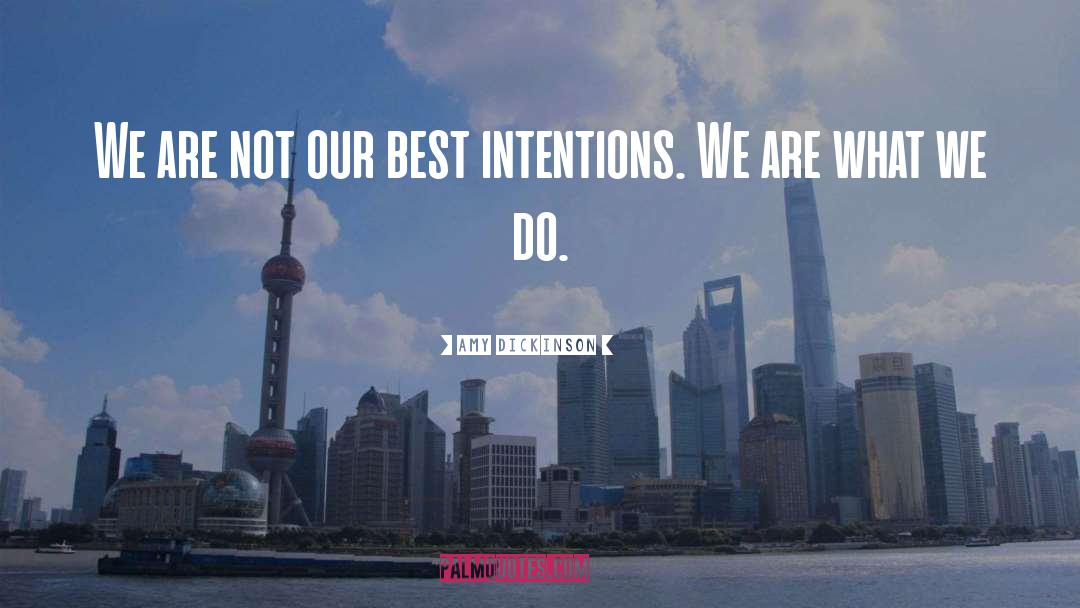 Amy Dickinson Quotes: We are not our best