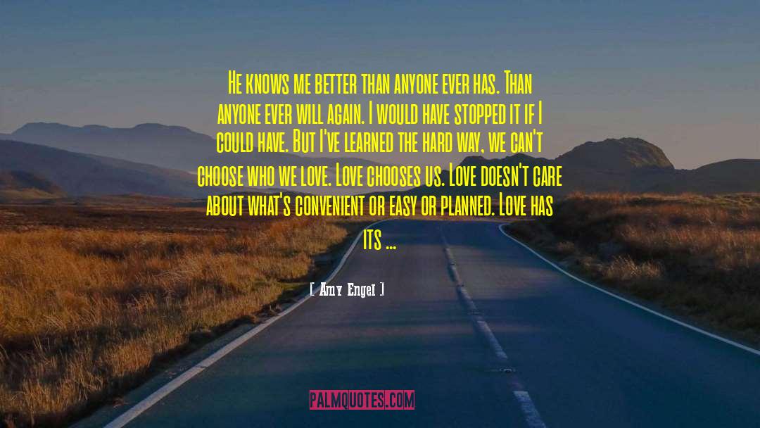 Amy Engel Quotes: He knows me better than