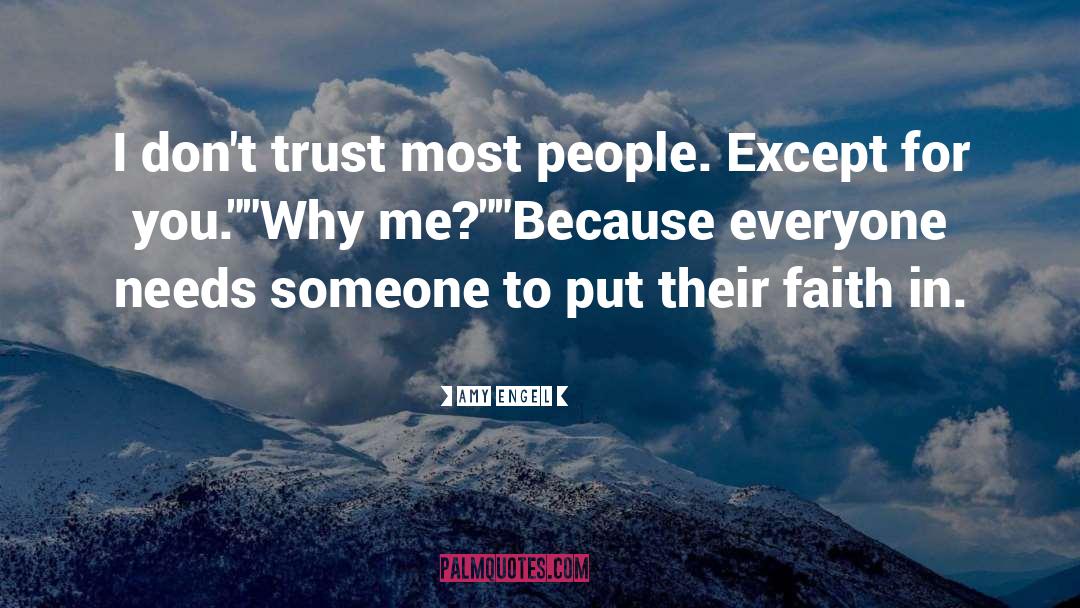 Amy Engel Quotes: I don't trust most people.