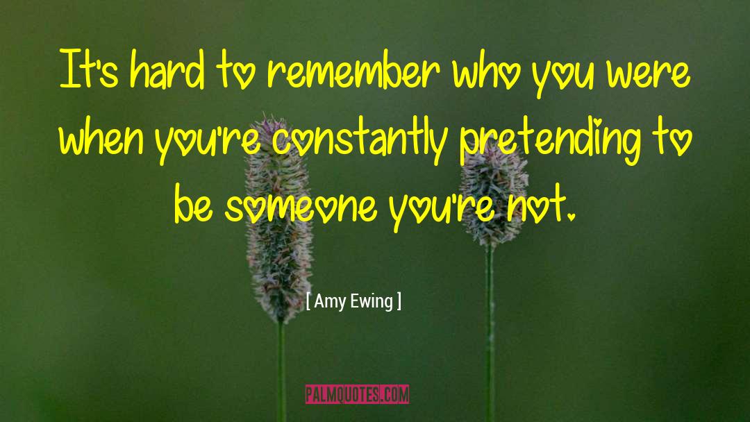 Amy Ewing Quotes: It's hard to remember who