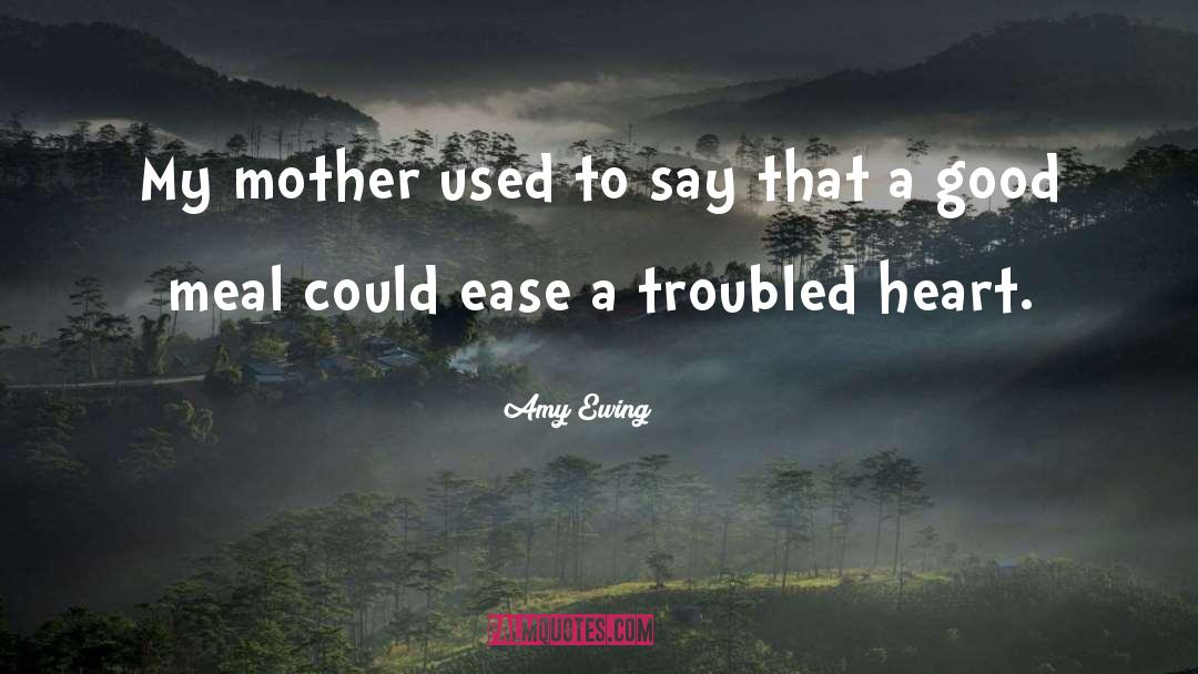 Amy Ewing Quotes: My mother used to say