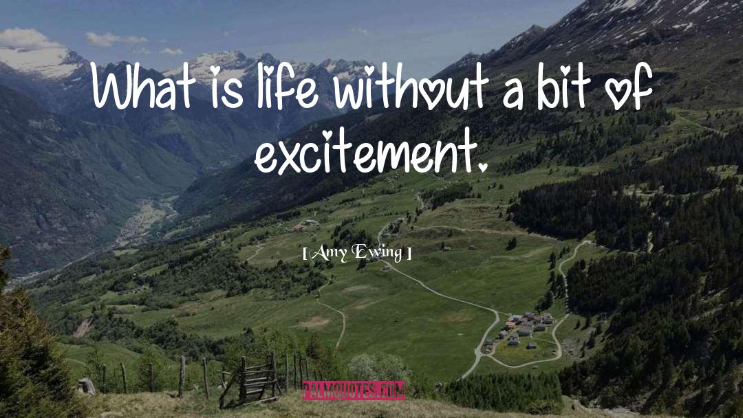 Amy Ewing Quotes: What is life without a