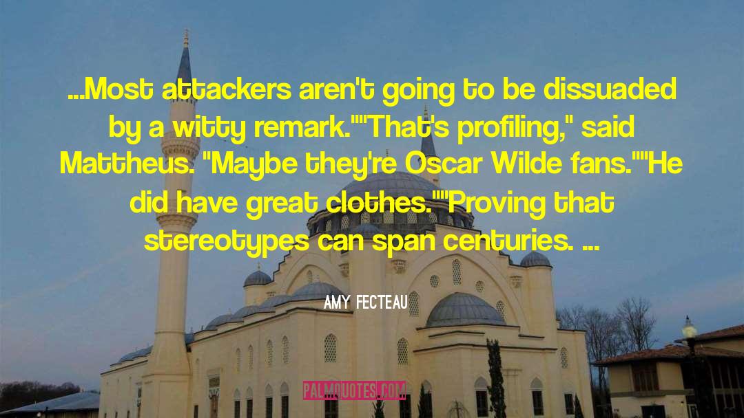 Amy Fecteau Quotes: ...Most attackers aren't going to