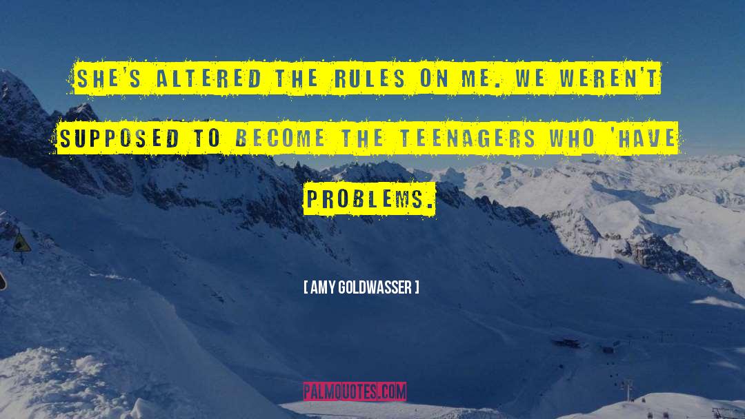 Amy Goldwasser Quotes: She's altered the rules on