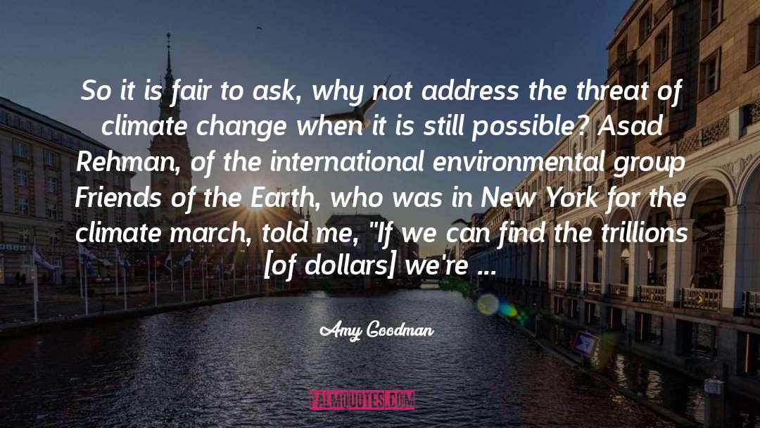 Amy Goodman Quotes: So it is fair to