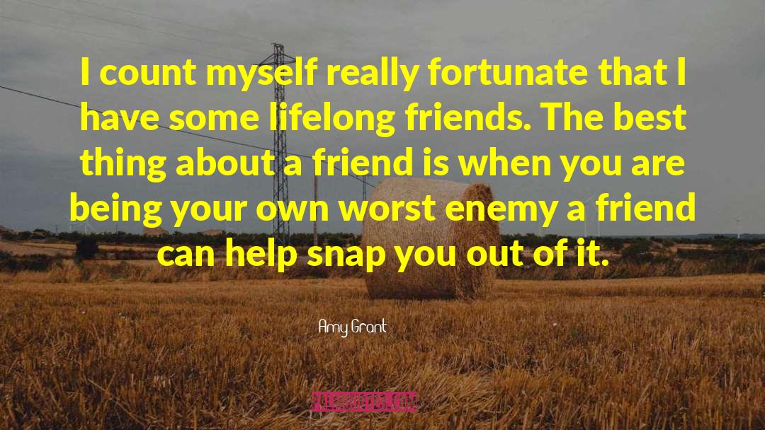 Amy Grant Quotes: I count myself really fortunate