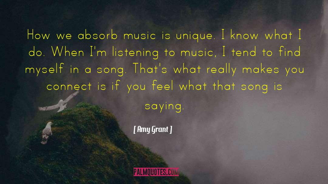 Amy Grant Quotes: How we absorb music is