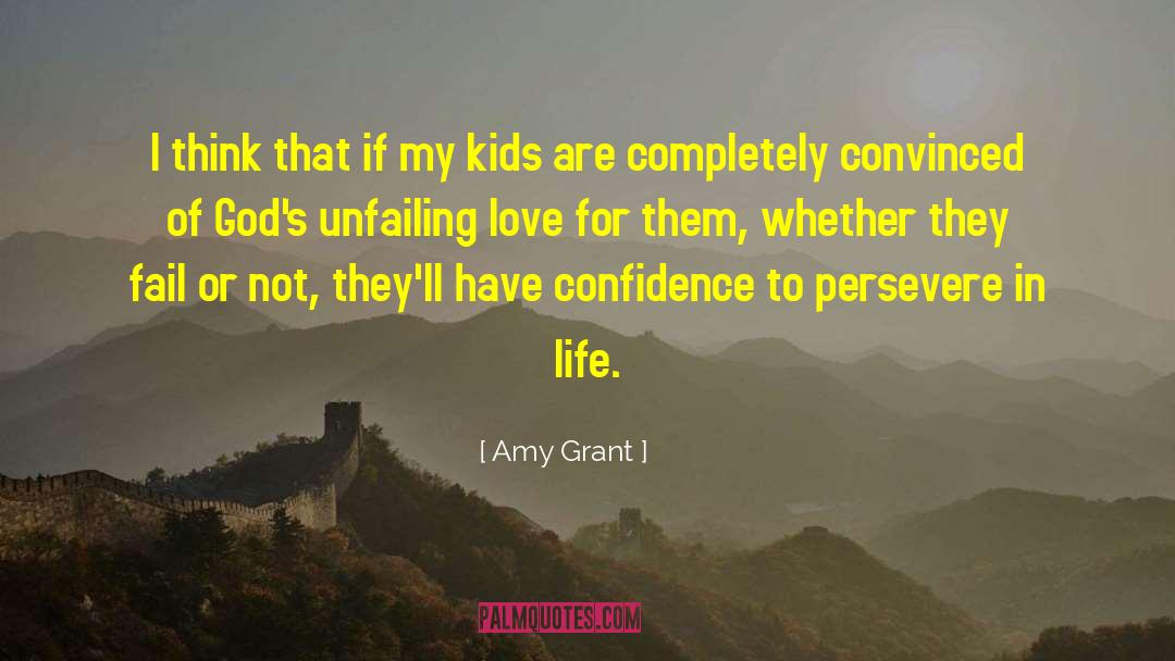 Amy Grant Quotes: I think that if my