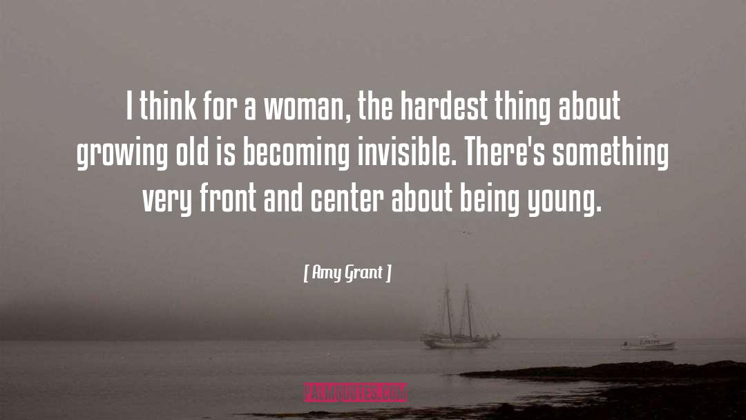 Amy Grant Quotes: I think for a woman,