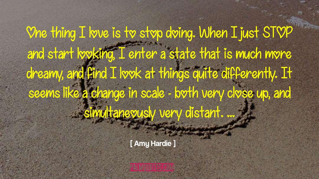 Amy Hardie Quotes: One thing I love is