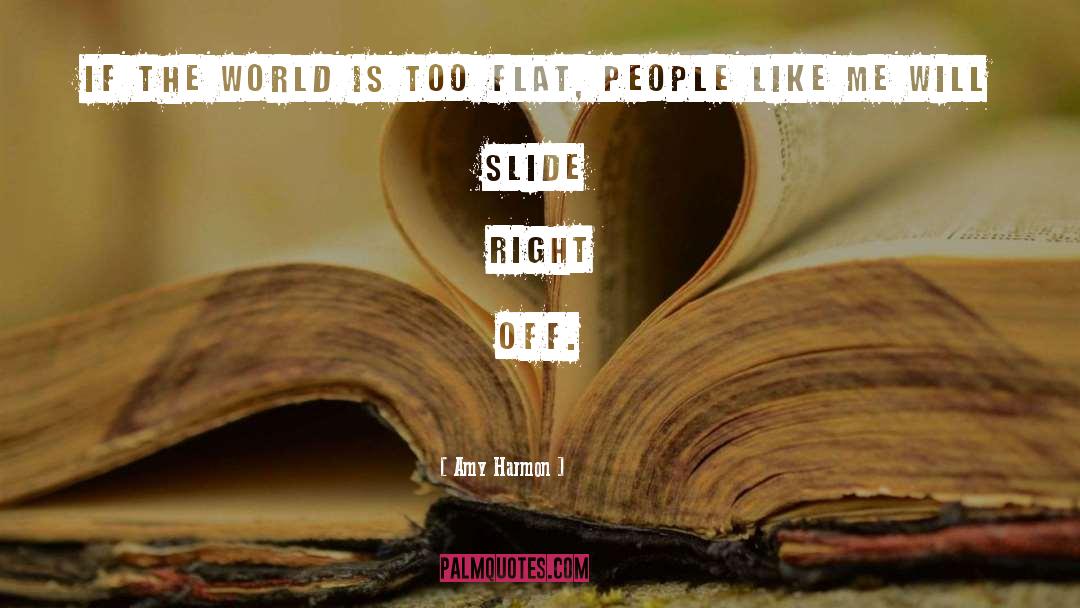 Amy Harmon Quotes: If the world is too