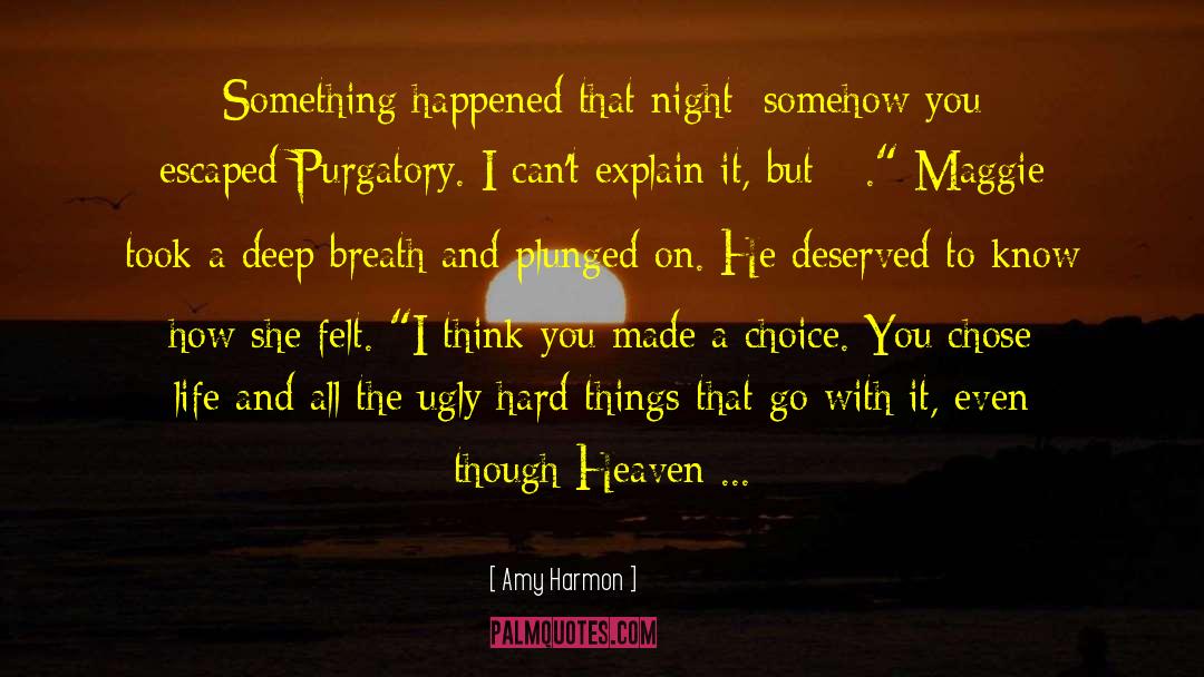 Amy Harmon Quotes: Something happened that night; somehow