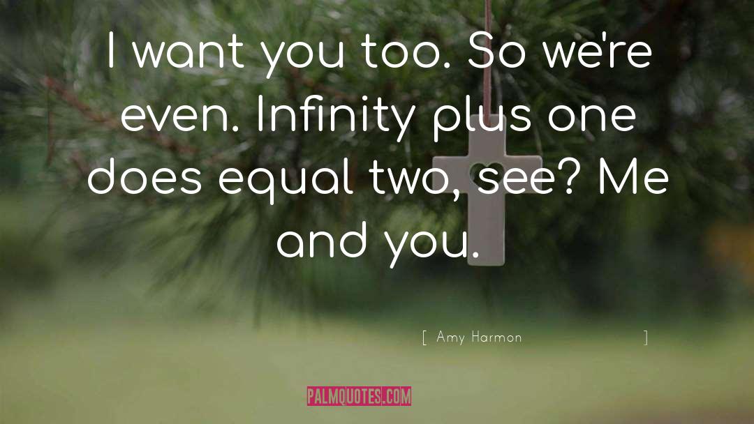 Amy Harmon Quotes: I want you too. So