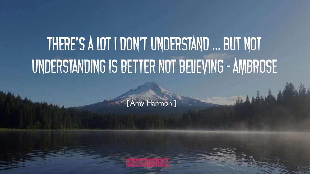 Amy Harmon Quotes: There's a lot I don't