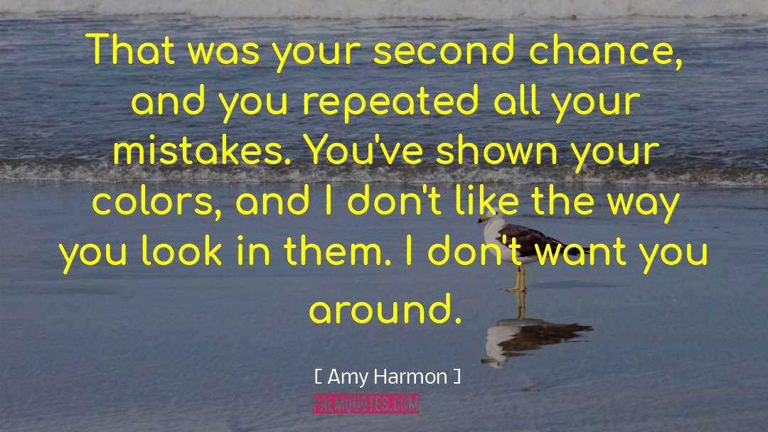 Amy Harmon Quotes: That was your second chance,