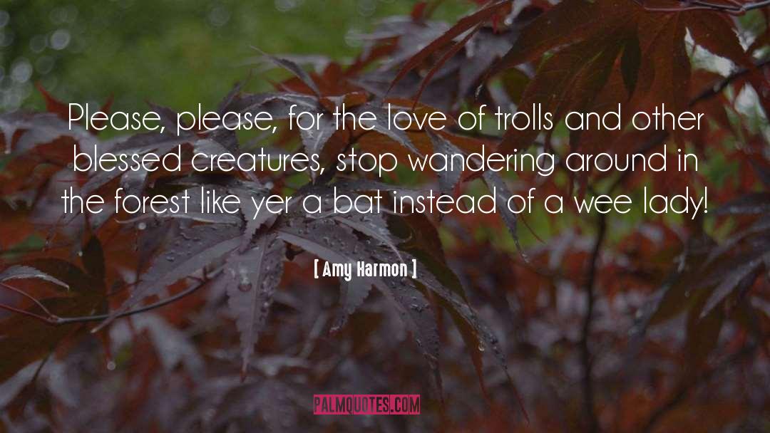 Amy Harmon Quotes: Please, please, for the love