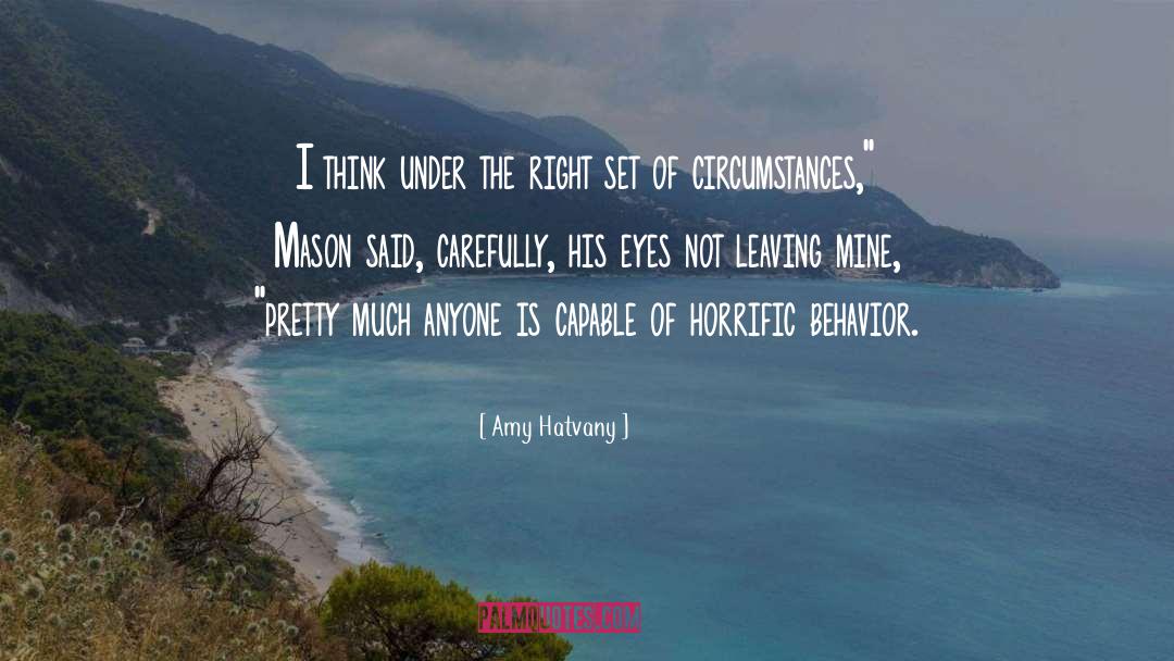 Amy Hatvany Quotes: I think under the right