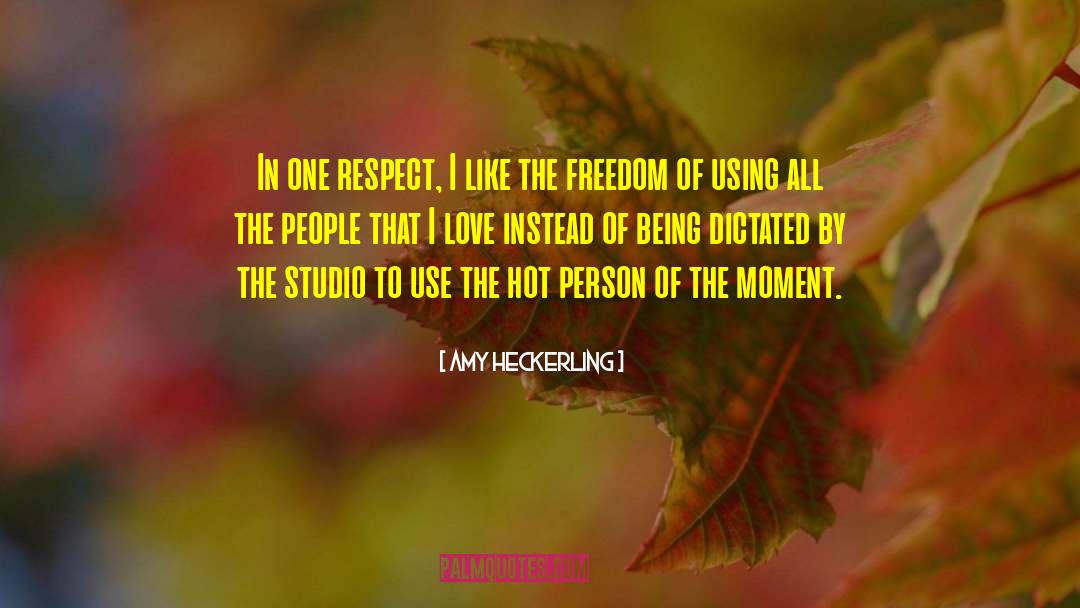 Amy Heckerling Quotes: In one respect, I like