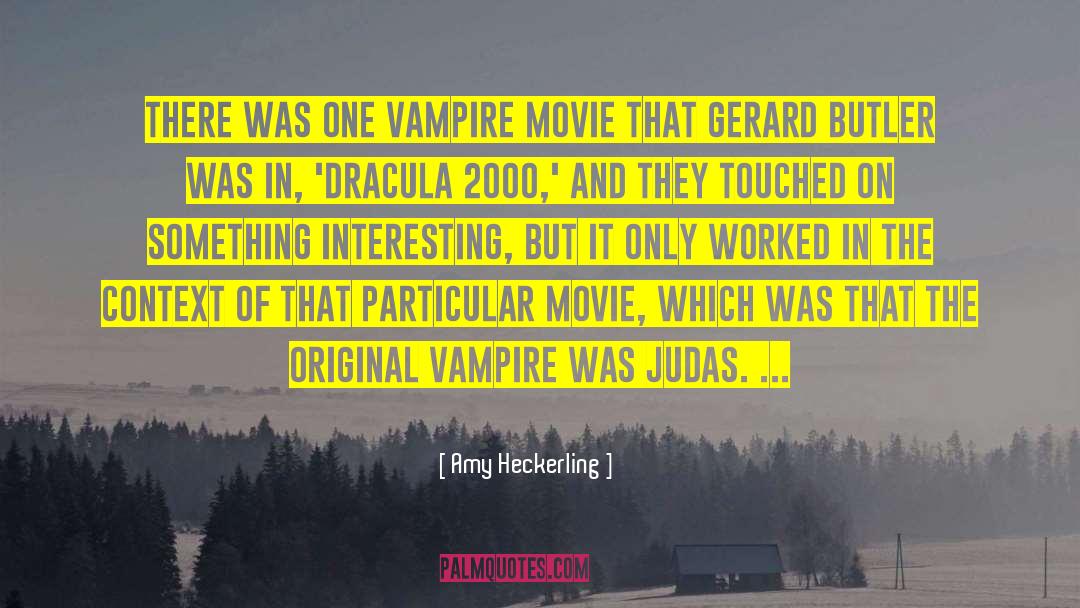 Amy Heckerling Quotes: There was one vampire movie