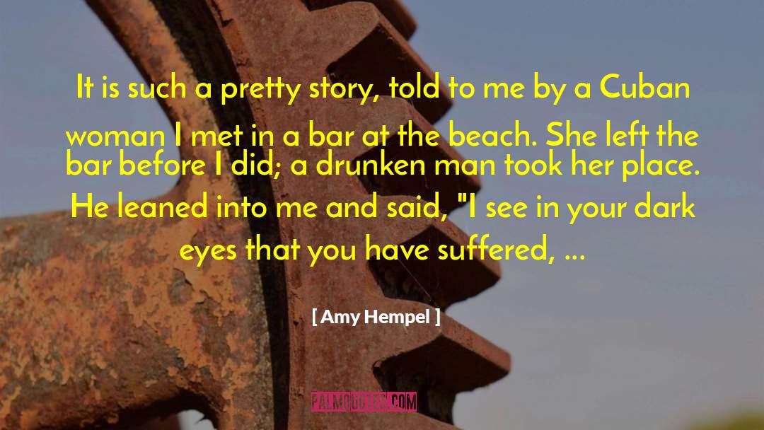 Amy Hempel Quotes: It is such a pretty