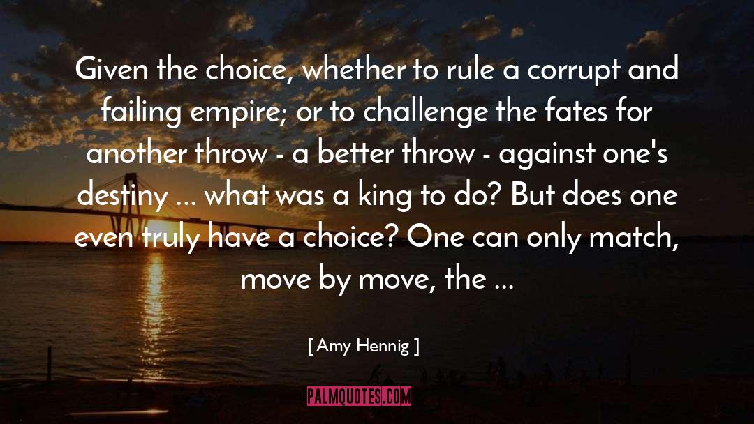 Amy Hennig Quotes: Given the choice, whether to