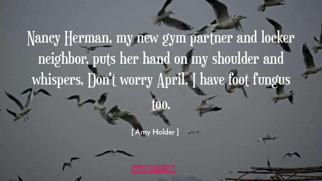 Amy Holder Quotes: Nancy Herman, my new gym