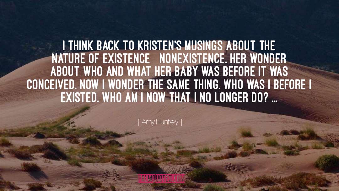 Amy Huntley Quotes: I think back to Kristen's