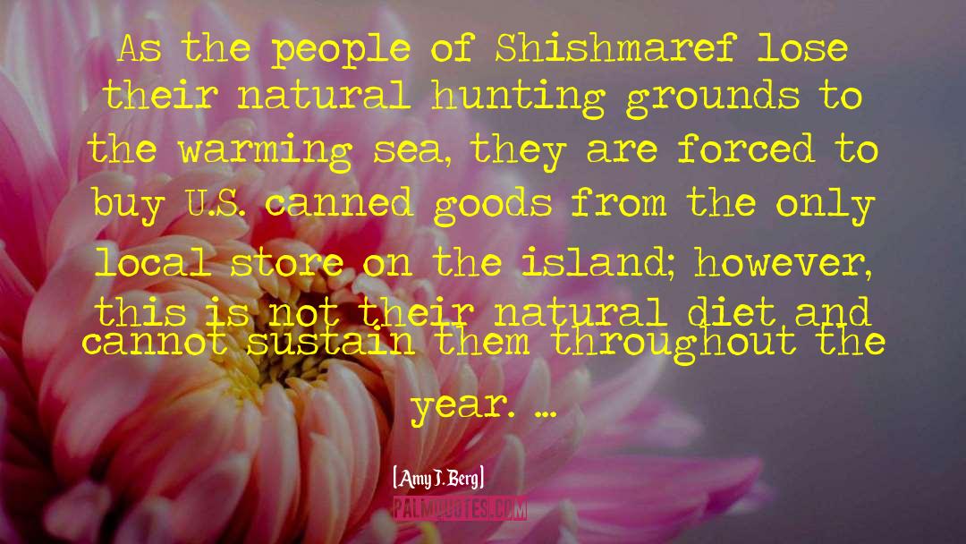 Amy J. Berg Quotes: As the people of Shishmaref
