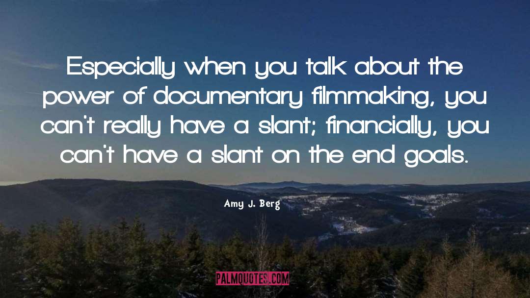 Amy J. Berg Quotes: Especially when you talk about