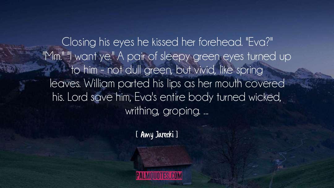 Amy Jarecki Quotes: Closing his eyes he kissed