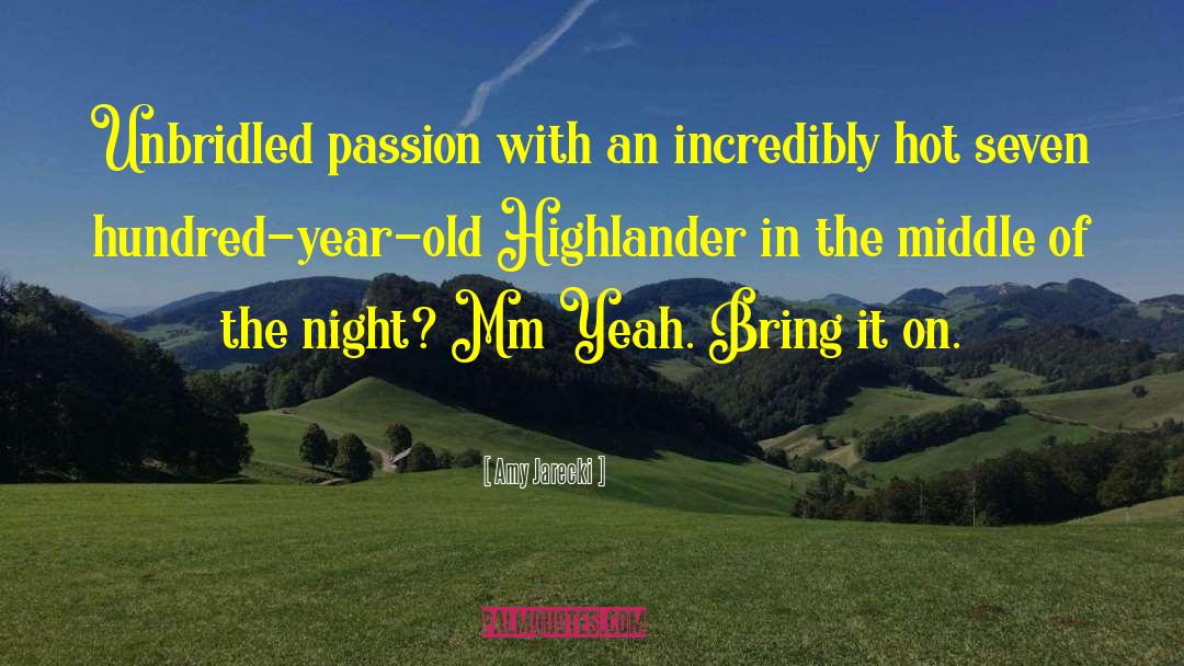 Amy Jarecki Quotes: Unbridled passion with an incredibly