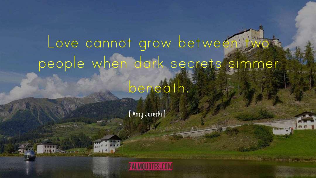 Amy Jarecki Quotes: Love cannot grow between two