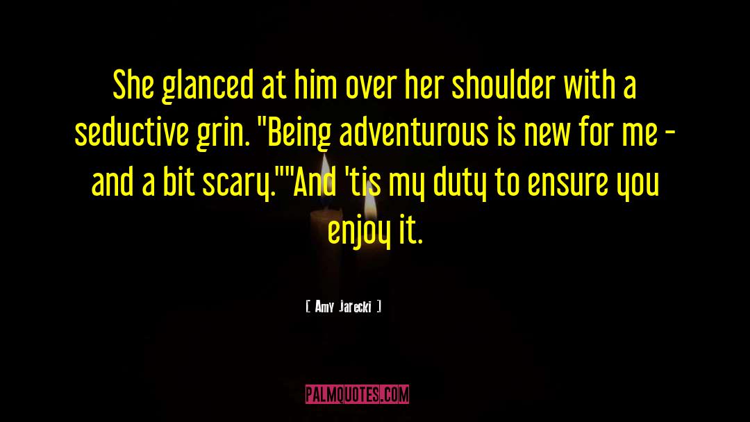 Amy Jarecki Quotes: She glanced at him over