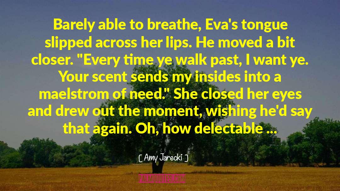 Amy Jarecki Quotes: Barely able to breathe, Eva's