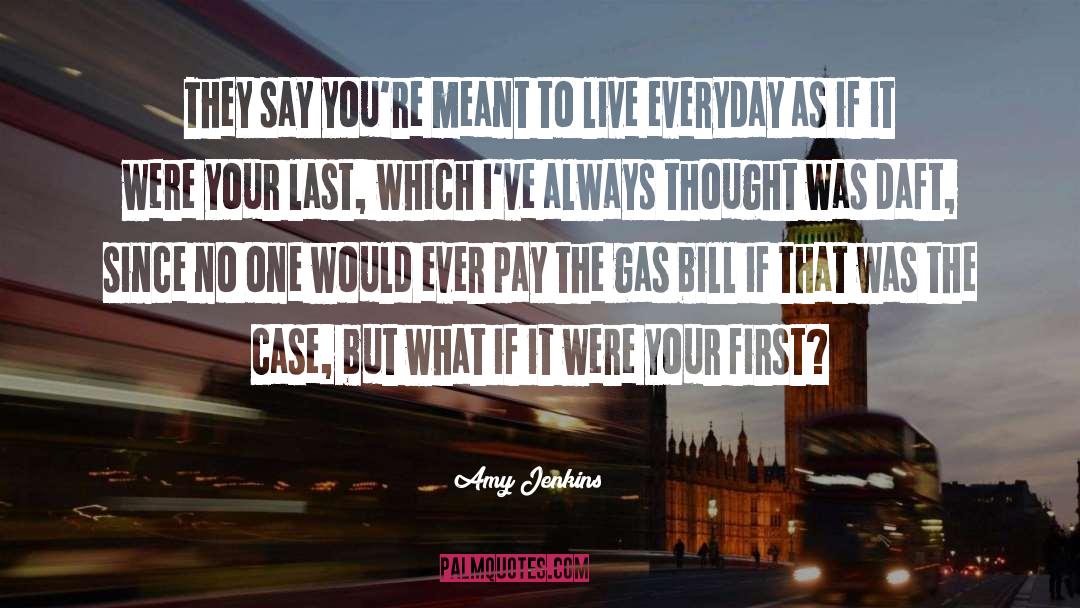 Amy Jenkins Quotes: They say you're meant to