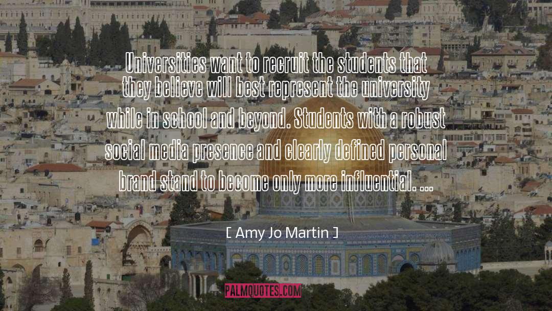 Amy Jo Martin Quotes: Universities want to recruit the