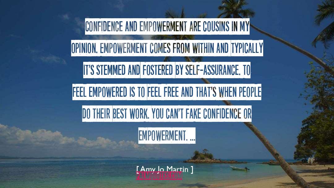 Amy Jo Martin Quotes: Confidence and empowerment are cousins