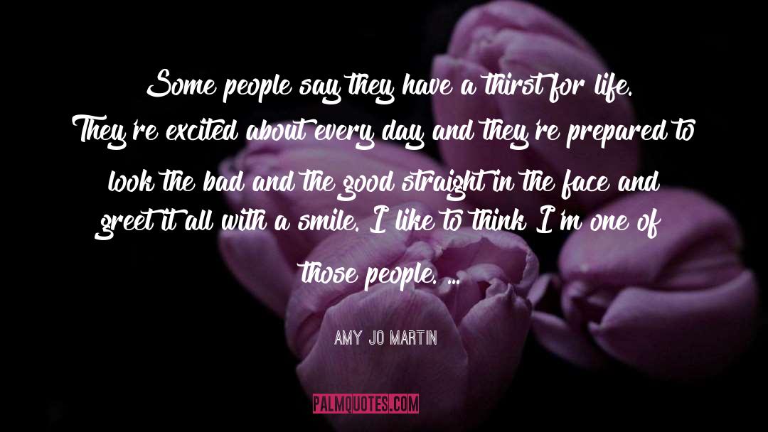 Amy Jo Martin Quotes: Some people say they have