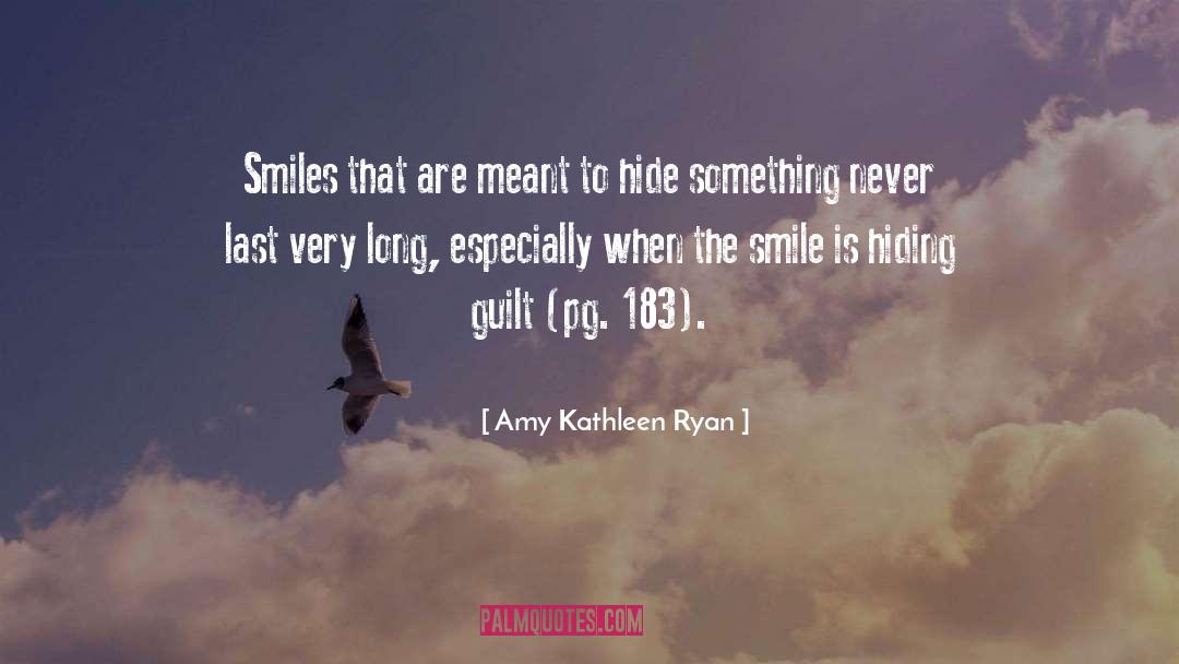 Amy Kathleen Ryan Quotes: Smiles that are meant to