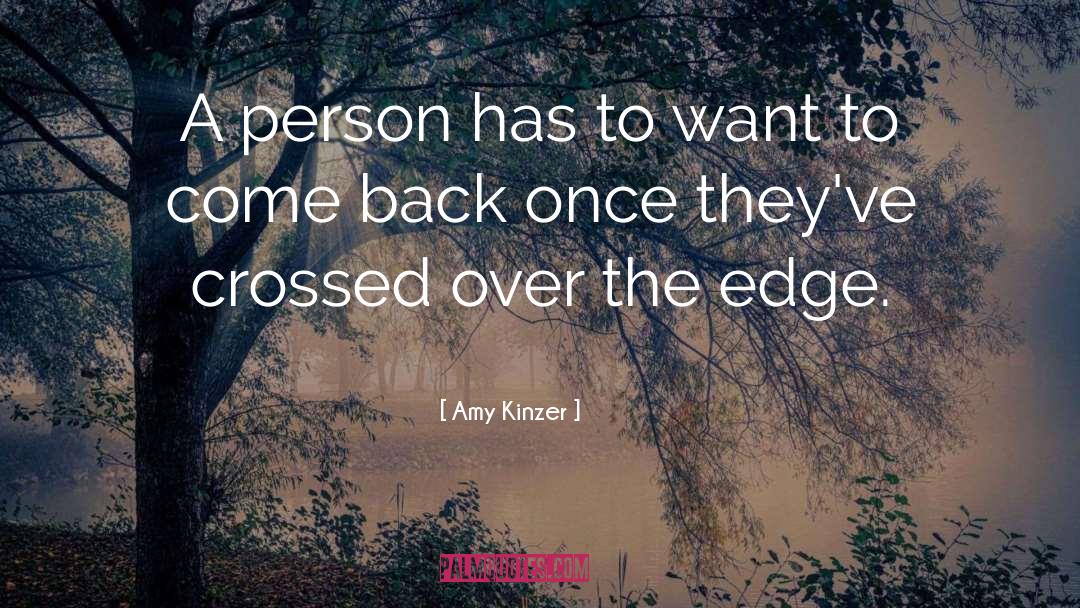 Amy Kinzer Quotes: A person has to want