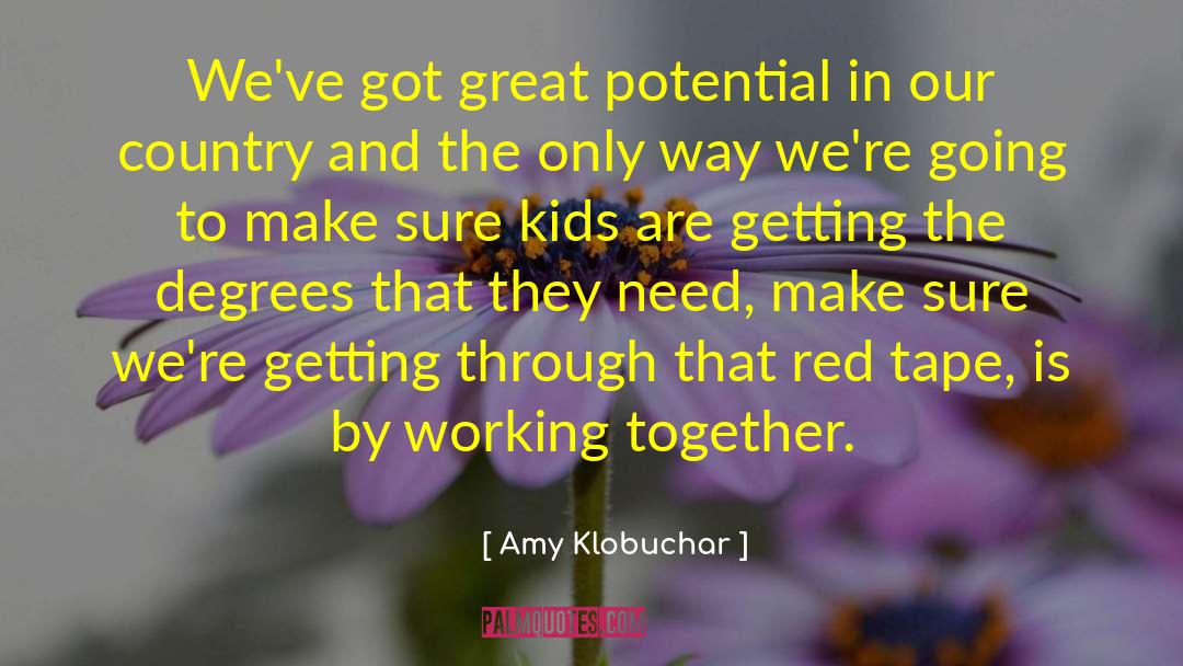 Amy Klobuchar Quotes: We've got great potential in