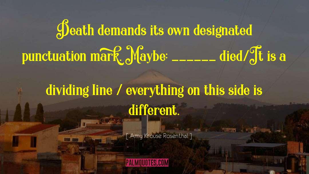 Amy Krouse Rosenthal Quotes: Death demands its own designated