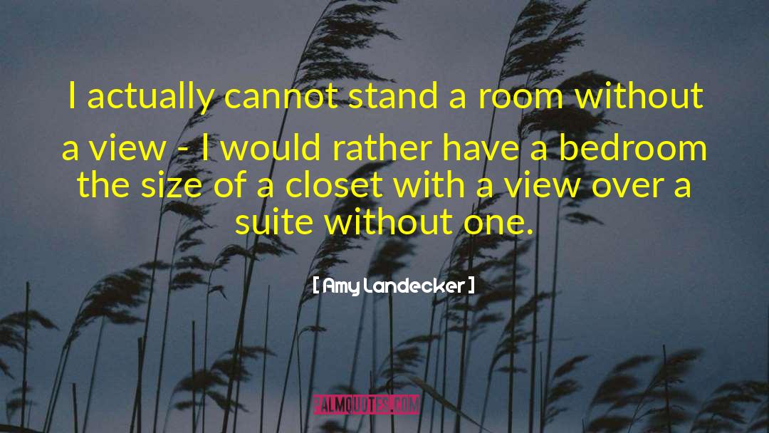 Amy Landecker Quotes: I actually cannot stand a