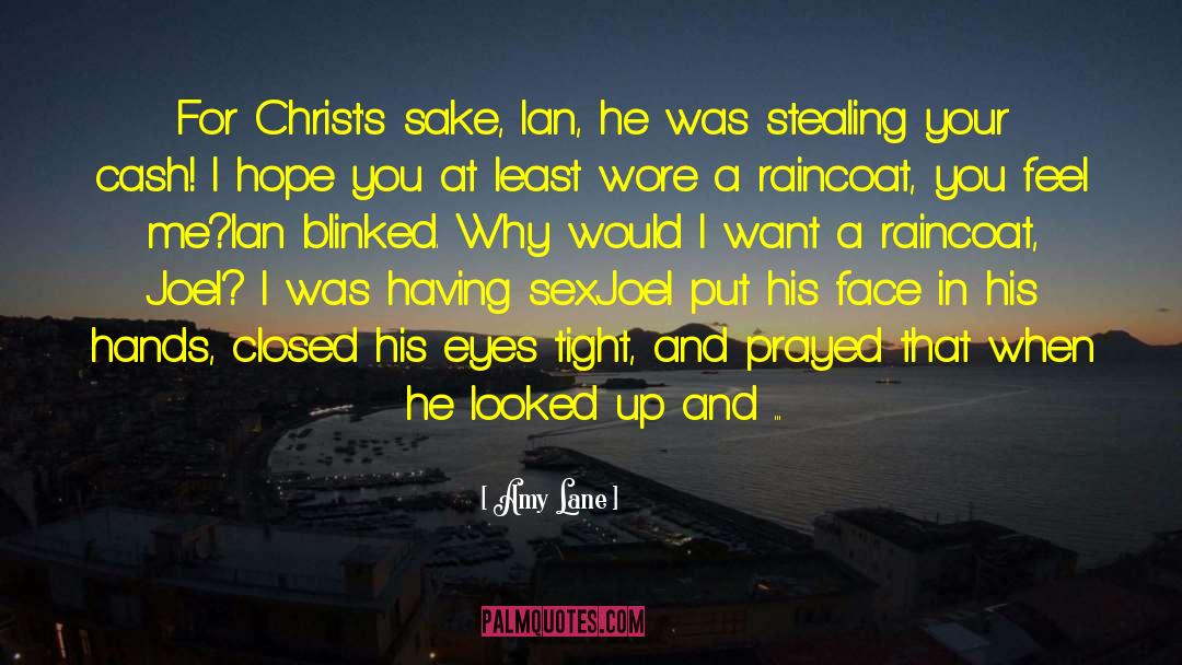 Amy Lane Quotes: For Christ's sake, Ian, he