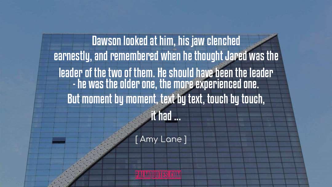 Amy Lane Quotes: Dawson looked at him, his