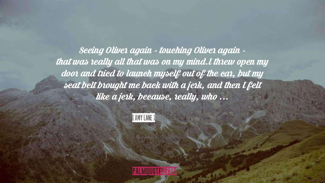 Amy Lane Quotes: Seeing Oliver again - touching