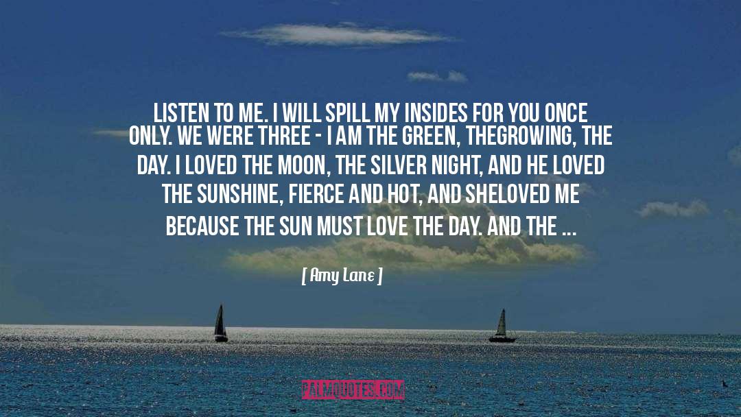 Amy Lane Quotes: Listen to me. I will