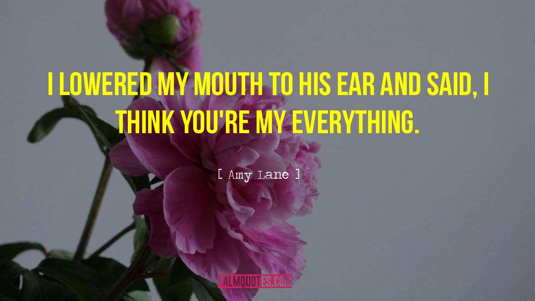 Amy Lane Quotes: I lowered my mouth to
