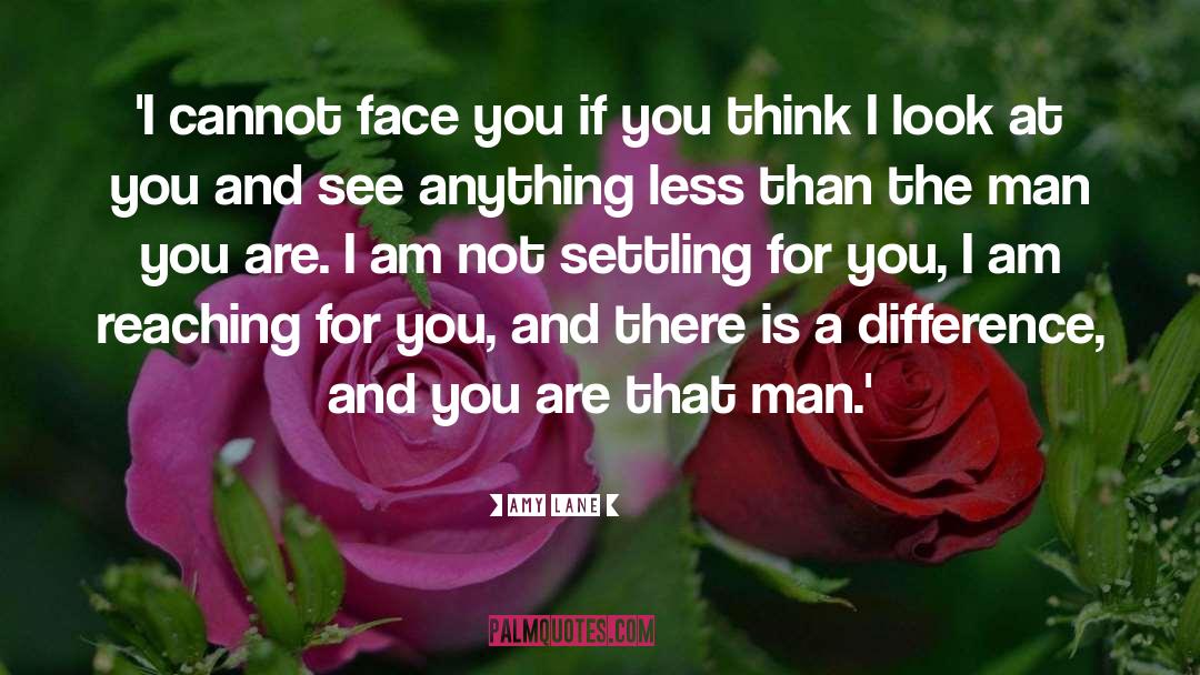 Amy Lane Quotes: 'I cannot face you if