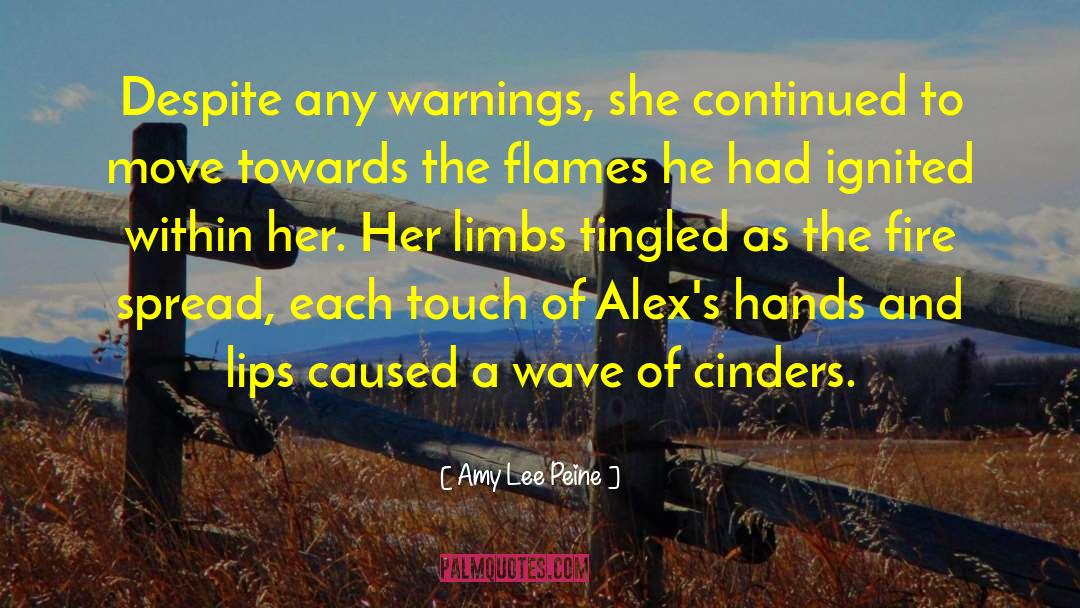 Amy Lee Peine Quotes: Despite any warnings, she continued